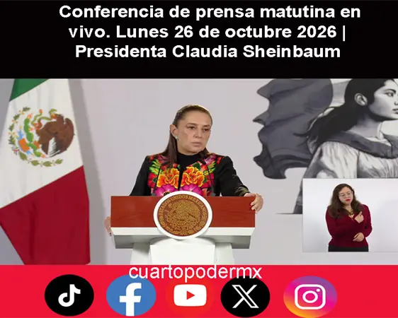 Conferencia de prensa matutina. Lunes 26 de Octubre 2026 | Presidenta Claudia Sheinbaum