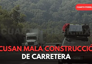 Carretera Tuxtla - San Crist&oacute;bal est&aacute; mal construida